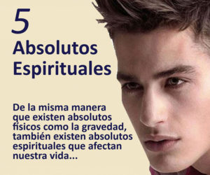 5 Absolutos Espirituales - [5 Spiritual Absolutes in Spanish]